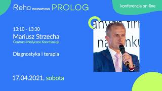 Reha INNOVATIONS PROlog  Mariusz Strzecha Koordynacja  quotDiagnostyka i terapia w dobie XXI wiekuquot [upl. by Alimat]