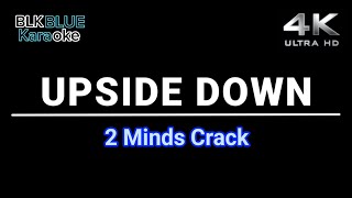 Upside Down  2 Minds Crack karaoke version [upl. by Towroy]