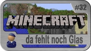 Minecraft 32 da fehlt noch Glas [upl. by Frangos]