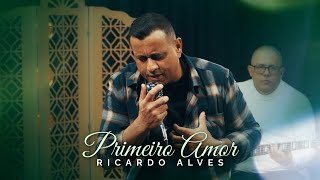 Ricardo Alves  Primeiro Amor [upl. by Ulita]