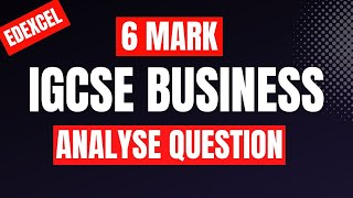 How To Answer EDEXCEL iGCSE Business Analyse 6 Markers WITH AN EXAMPLE As A Bonus [upl. by Llenod]