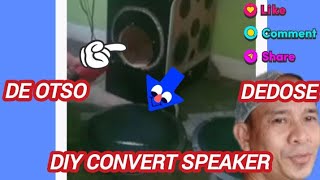 CONVERT NG SPEAKER DE OTSO TO DEDOSE [upl. by Cyler421]