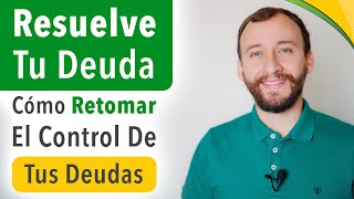 Resuelve Tu Deuda  Cómo Recuperar El Control De Tus Deudas [upl. by Llehcnom]