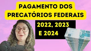 PAGAMENTO DOS PRECATÓRIOS FEDERAIS DO EXERCÍCIO DE 2022 2023 E 2024 [upl. by Liagabba]