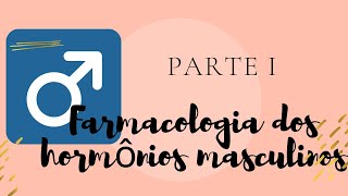 Curso de Farmacologia Aula 44  Farmacologia dos hormônios masculino Parte I [upl. by Eahsan648]