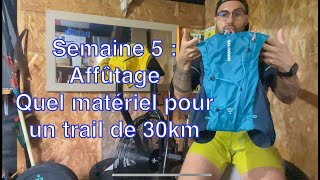 Le matériel pour un Trail de 30km Journal dentrainement Trail [upl. by Baudelaire328]