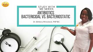 Antibiotic Series Bactericidal vs Bacteriostatic for Nurse Practitioner Board Preparation [upl. by Patsy]