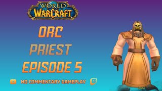 World of Warcraft Playthrough Orc Priest Ep 5 [upl. by Lettie196]