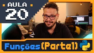 Curso Python 20  Funções Parte 1 [upl. by Eulalie]