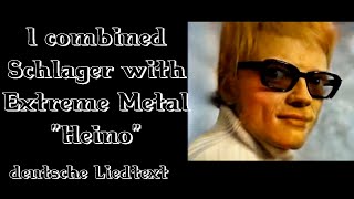 I combined Schlager with Extreme Metal quotHeinoquot Deutsche liedtext [upl. by Gustafsson]