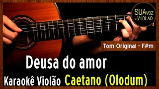 Deusa do amor  Caetano e Moreno Veloso Olodum  Karaokê Violão e Letra [upl. by Imoyn]