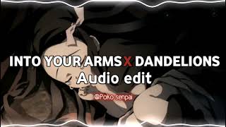 Into your arms x Dandelions edit audio no copyright [upl. by Leis]