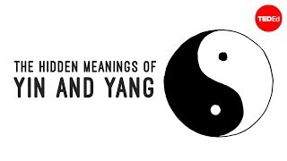 The hidden meanings of yin and yang  John Bellaimey [upl. by Ettinger]