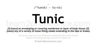 Tunic pronunciation and definition [upl. by Naek]