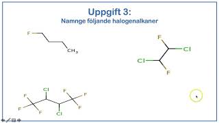 Organiska föreningar del 4  Rita och namnge halogenalkaner cykliska kolväten och arener [upl. by Danuloff409]