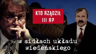 Kto rządził III RP W sidłach układu wiedeńskiego [upl. by Negiam]