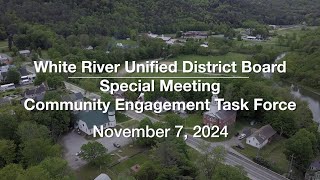 White River Unified District Board  Community Engagement Task Force November 7 2024 WRUDB [upl. by Rossen]