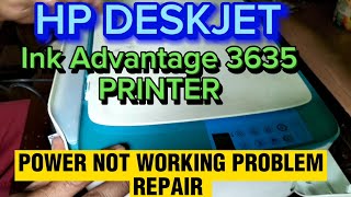 HP DESKJET INK ADVANTAGE 3635 PRINTER POWER NOT WORKING PROBLEM REPAIR [upl. by Deidre]