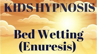 Hypnosis for Kids Bed Wetting Enuresis [upl. by Ama]