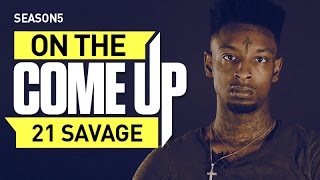 On The Come Up 21 Savage [upl. by Zenia]