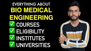 Everything About Bio Medical Engineering  Eligibility Courses Best Institutes  Universities 🔥🔥🔥 [upl. by Efeek]