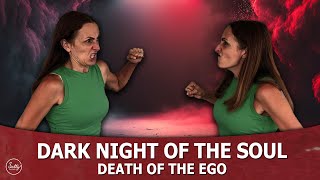 Dark Night of the Soul How to Handle Death of the Ego [upl. by Yecnay]