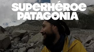 A Patagonia a Conocer a Un Superhéroe [upl. by Eiramnaej]