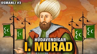 Sultan Birinci Murad 13601389 TEK PARÇA  Osmanlı Devleti 3 [upl. by Medardas]