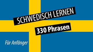 Schwedisch lernen für Anfänger  330 schwedische Wörter und Phrasen  DeutschSchwedisch Vokabeln A1 [upl. by Nepean416]