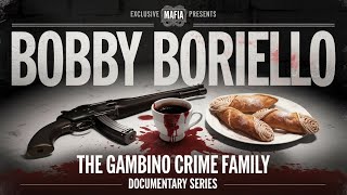 PATREON EXCLUSIVE Bobby Boriello  Gambino Crime Family  Documentary Series [upl. by Fitton]