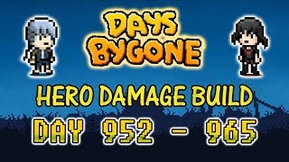 Days Bygone  Day 952965  Hero Damage Build [upl. by Nazay]