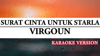 SURAT CINTA UNTUK STARLA KARAOKE  VIRGOUN [upl. by Eitsym237]