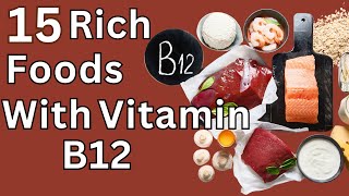 15 Foods Rich With Vitamin B12 [upl. by Nigrom]