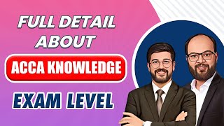 Full Detail about ACCA Knowledge Exam Level  ACCA Knowledge Level Exam Fee  ACCA Exam 2024 [upl. by Aztirak]