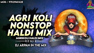 Agri Koli Nonstop DJ Mix Song  Agri Koli Haldi Mix  आगरी कोळी नॉनस्टॉप dj सॉंग 2023 [upl. by Gnilyam752]