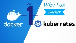 Docker and Kubernetes  Part 1  Why Use Docker [upl. by Neona82]