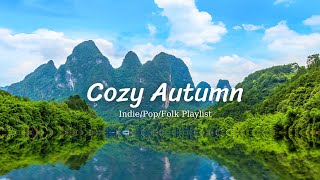 Cozy Autumn  The genre of autumn an autumn comfort playlist  An Indie Pop Folk Acoustic Playlist [upl. by Davin839]