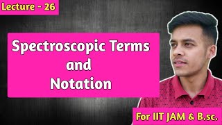 Spectroscopic Terms  What is spectroscopic terms  Quantum numbers and their notation  iit jam [upl. by Aroel788]