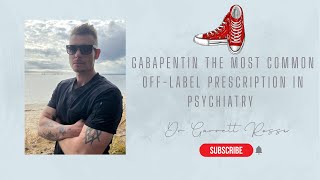 GabapentinNeurontin The Most Common offLabel Prescription in Psychiatry [upl. by Cindie]