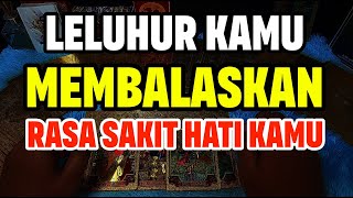 KEKUATAN LELUHUR YANG SELALU BERSAMAMU MEREKA MEMBALASKAN RASA SAKIT HATI KAMU KE SESEORANG [upl. by Charita806]