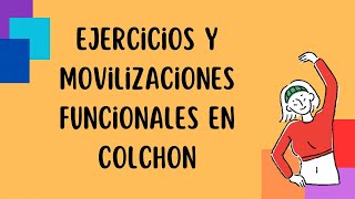 Ejercicios y movilizaciones funcionales en colchón [upl. by Eed]