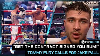 Tommy Fury CALLS OUT Jake Paul quotGet that contract signed YOU BUM 😲 Im going to end your careerquot [upl. by Vladi632]