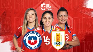 CHILE VS URUGUAY 🚨 EN VIVO 🏟 AMISTOSO INTERNACIONAL FEMENINO ⚽ [upl. by Kudva]