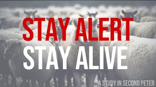 Stay Alert Stay Alive A Study in Second Peter  Knowledge of God  5122024 [upl. by Eisoj]