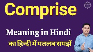 Comprise meaning in Hindi  Comprise का हिंदी में अर्थ  explained Comprise in Hindi [upl. by Asseralc635]