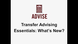 Transfer Advising Essentials What’s New can be viewed for Master Advisor Credit [upl. by Thebazile]