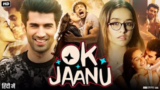 Ok Jaanu Full Movie Review  Aditya Roy Kapur  Shraddha Kapoor  Naseeruddin Shah  Leela Samson [upl. by Westland352]