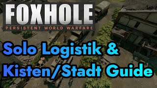 Foxhole  Solo Logistik  Kisten  Stadtgebäude Guide [upl. by Noram160]