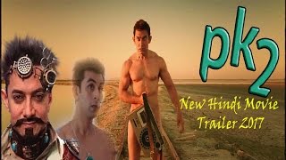 PK 2 New Hindi Movie Trailer 2017 [upl. by Imuyam564]