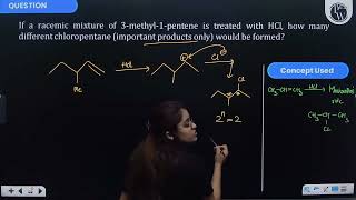 If a racemic mixture of 3methyl1pentene is treated with \HCl\ how many different chloropen [upl. by Anada]